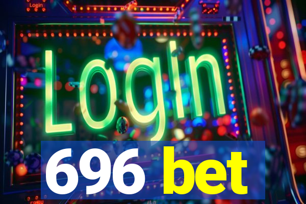 696 bet